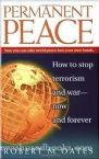 Permanent Peace: How to stop terrorism and war - now and forever